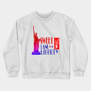 SWEET LAND OF LIBERTY - USA Crewneck Sweatshirt